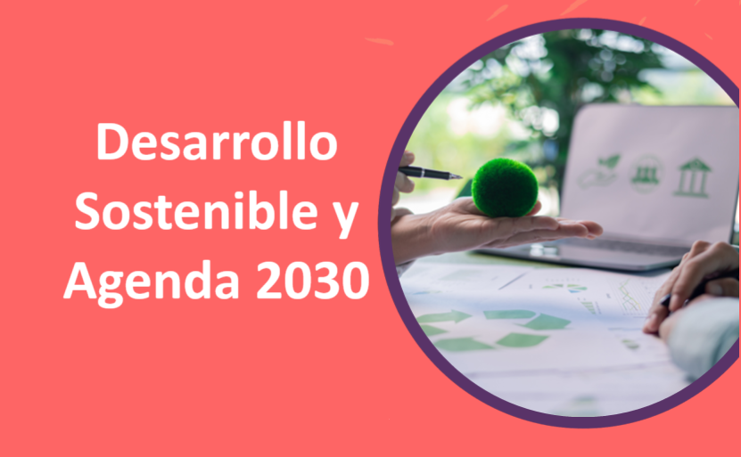 DESARROLLO SOSTENIBLE Y AGENDA 2030 PARA LA ADMINISTRACIÓN PÚBLICA