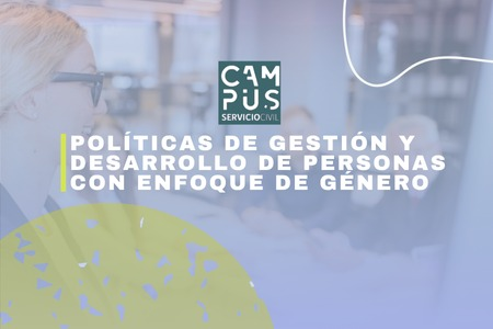 POLÍTICAS DE GESTIÓN Y DESARROLLO DE PERSONAS CON ENFOQUE DE GÉNERO